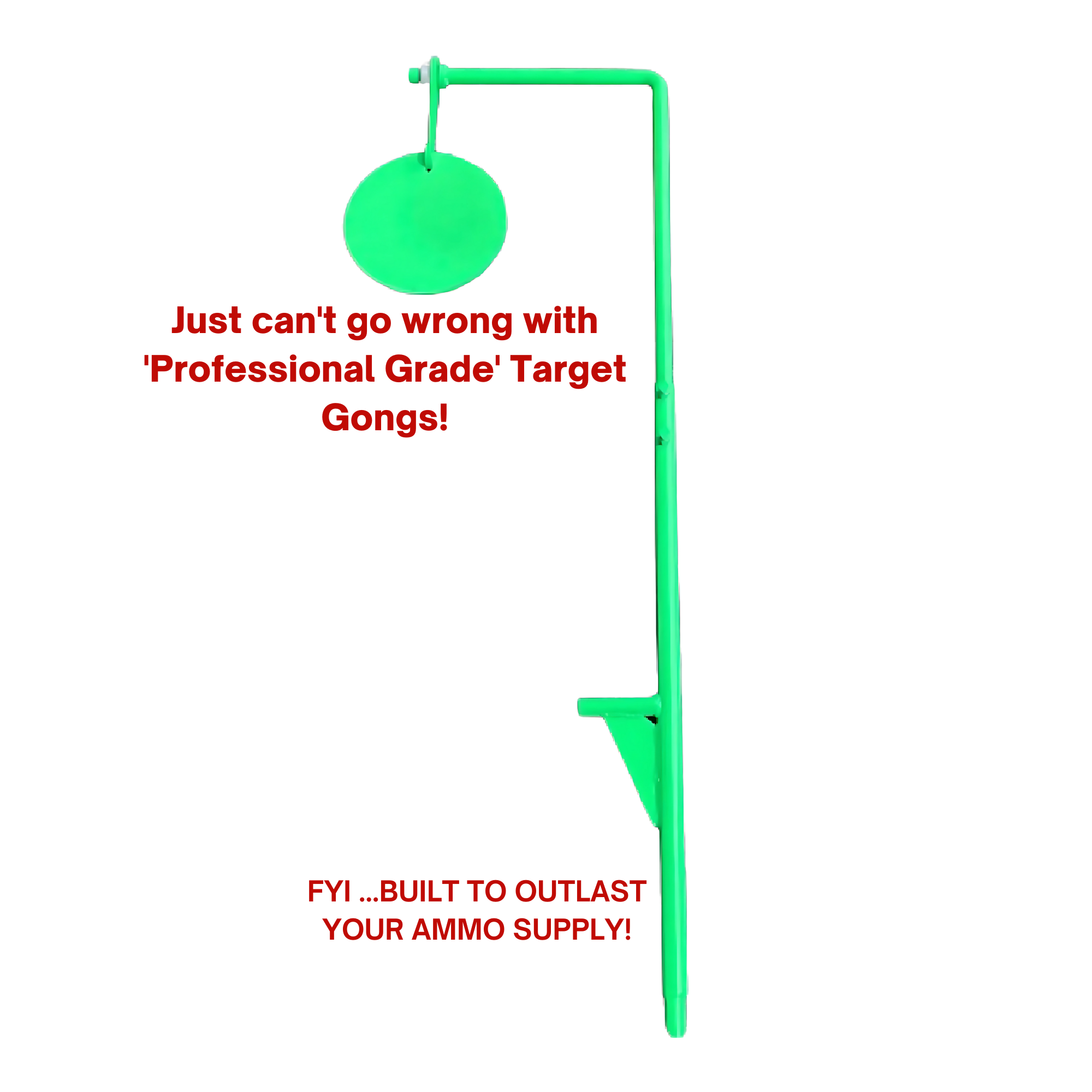 Green metal AR500 Steel Target with red text: "'Professional Grade' Gong Targets!" and "BUILT TO OUTLAST YOUR AMMO SUPPLY!" Crafted from durable steel plates for maximum longevity; compatible with Steel Targets Stands.