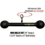 HOG LEGS Hog Balls with 'Live Action' swivel that unleashes muscle!